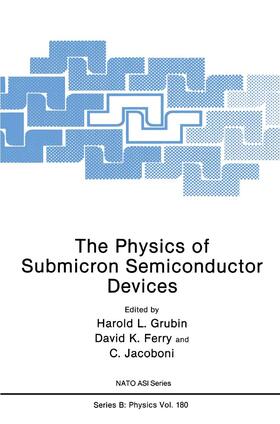 Grubin / Jacoboni / Ferry |  The Physics of Submicron Semiconductor Devices | Buch |  Sack Fachmedien