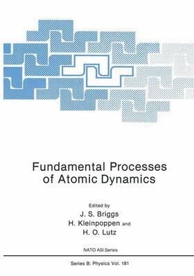 Briggs / Kleinpoppen / Lutz |  Fundamental Processes of Atomic Dynamics | Buch |  Sack Fachmedien