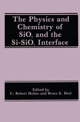 Helms / Deal |  The Physics and Chemistry of SiO2 and the Si-SiO2 Interface | Buch |  Sack Fachmedien