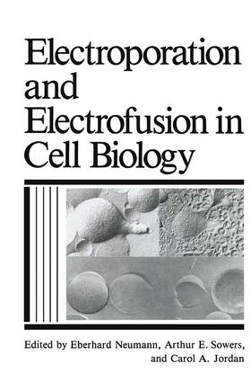 Jordan / Sowers / Neumann |  Electroporation and Electrofusion in Cell Biology | Buch |  Sack Fachmedien