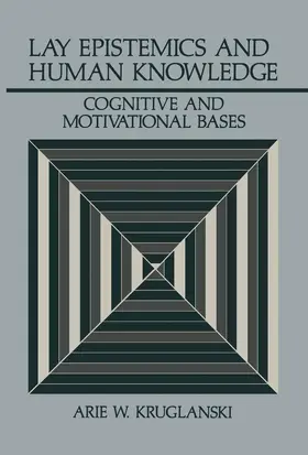 Kruglanski | Lay Epistemics and Human Knowledge | Buch | 978-0-306-43078-7 | sack.de