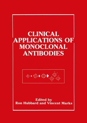 Marks / Hubbard |  Clinical Applications of Monoclonal Antibodies | Buch |  Sack Fachmedien