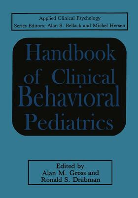 Gross / Drabman |  Handbook of Clinical Behavioral Pediatrics | Buch |  Sack Fachmedien