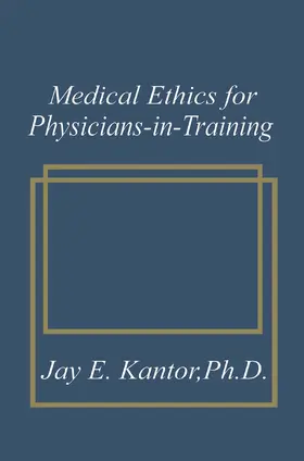 Kantor |  Medical Ethics for Physicians-in-Training | Buch |  Sack Fachmedien