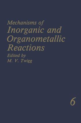 Twigg |  Mechanisms of Inorganic and Organometallic Reactions | Buch |  Sack Fachmedien