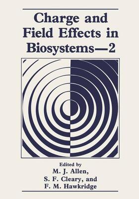 Allen / Cleary / Hawkridge |  Charge and Field Effects in Biosystems¿2 | Buch |  Sack Fachmedien
