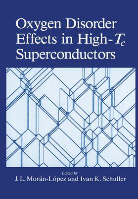 Schuller / Moran-Lopez |  Oxygen Disorder Effects in High-Tc Superconductors | Buch |  Sack Fachmedien