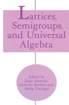 Almeida / Dwinger / Bordalo |  Lattices, Semigroups, and Universal Algebra | Buch |  Sack Fachmedien