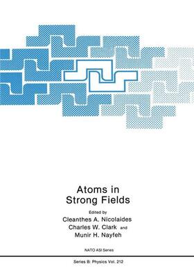 Nicolaides / Nayfeh / Clark |  Atoms in Strong Fields | Buch |  Sack Fachmedien