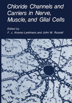 Russell / Alvarez-Leefmans |  Chloride Channels and Carriers in Nerve, Muscle, and Glial Cells | Buch |  Sack Fachmedien