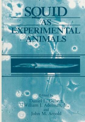 Adelman / Arnold / Gilbert |  Squid as Experimental Animals | Buch |  Sack Fachmedien