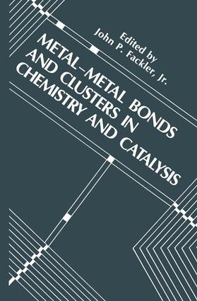 Fackler Jr |  Metal-Metal Bonds and Clusters in Chemistry and Catalysis | Buch |  Sack Fachmedien