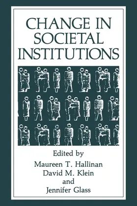 Glass / Hallinan / Klein |  Change in Societal Institutions | Buch |  Sack Fachmedien