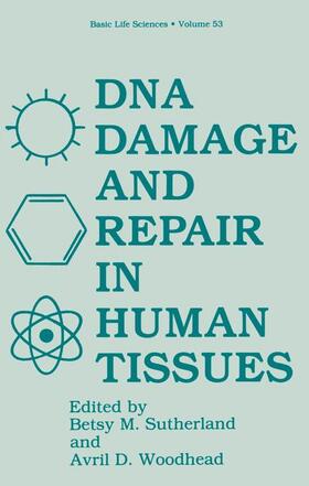 Sutherland / Woodhead |  DNA Damage and Repair in Human Tissues | Buch |  Sack Fachmedien