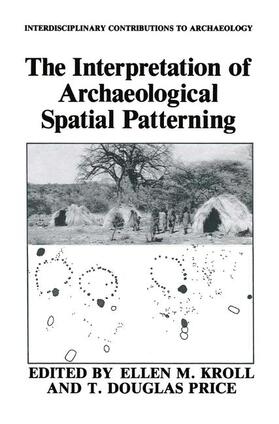 Price / Kroll |  The Interpretation of Archaeological Spatial Patterning | Buch |  Sack Fachmedien