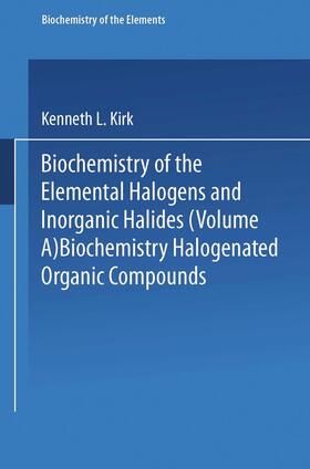 Kirk |  Biochemistry of Halogenated Organic Compounds | Buch |  Sack Fachmedien