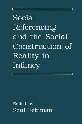 Feinman |  Social Referencing and the Social Construction of Reality in Infancy | Buch |  Sack Fachmedien