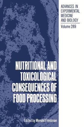 Friedman |  Nutritional and Toxicological Consequences of Food Processing | Buch |  Sack Fachmedien