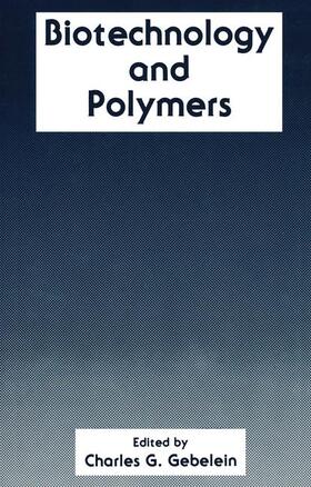 Gebelein |  Biotechnology and Polymers | Buch |  Sack Fachmedien