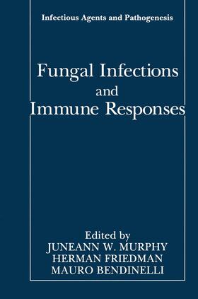 Murphy / Bendinelli / Friedman |  Fungal Infections and Immune Responses | Buch |  Sack Fachmedien