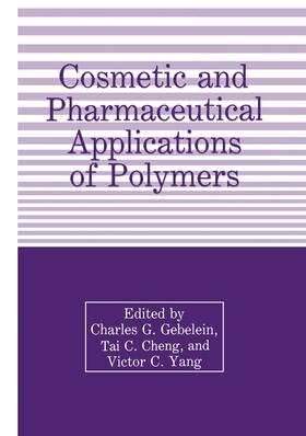 Cheng / Gebelein / Yang |  Cosmetic and Pharmaceutical Applications of Polymers | Buch |  Sack Fachmedien