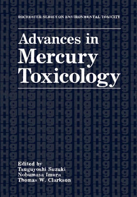 Suzuki / Clarkson / Imura |  Advances in Mercury Toxicology | Buch |  Sack Fachmedien