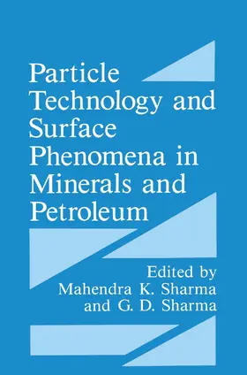 Sharma |  Particle Technology and Surface Phenomena in Minerals and Petroleum | Buch |  Sack Fachmedien