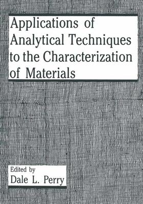 Perry |  Applications of Analytical Techniques to the Characterization of Materials | Buch |  Sack Fachmedien