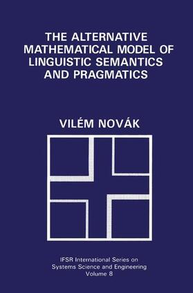 Novák |  The Alternative Mathematical Model of Linguistic Semantics and Pragmatics | Buch |  Sack Fachmedien