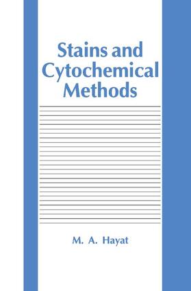 Hayat |  Stains and Cytochemical Methods | Buch |  Sack Fachmedien