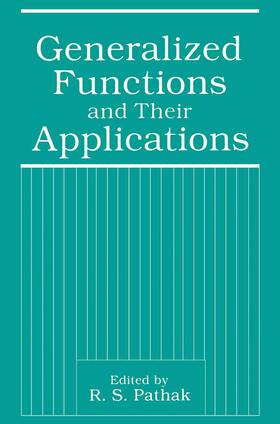Pathak |  Generalized Functions and Their Applications | Buch |  Sack Fachmedien