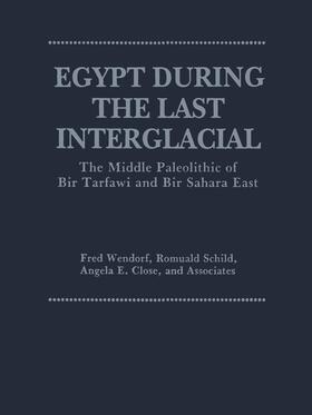 Close / Wendorf / Schild |  Egypt During the Last Interglacial | Buch |  Sack Fachmedien