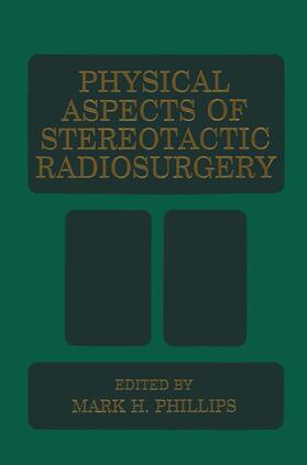 Phillips |  Physical Aspects of Stereotactic Radiosurgery | Buch |  Sack Fachmedien
