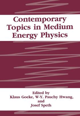 Goeke / Speth / Hwang |  Contemporary Topics in Medium Energy Physics | Buch |  Sack Fachmedien