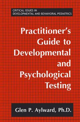 Aylward |  Practitioner's Guide to Developmental and Psychological Testing | Buch |  Sack Fachmedien