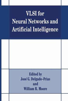 Moore / Delgado-Frias |  VLSI for Neural Networks and Artificial Intelligence | Buch |  Sack Fachmedien