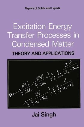 Singh |  Excitation Energy Transfer Processes in Condensed Matter | Buch |  Sack Fachmedien