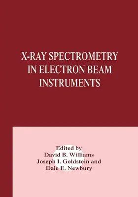 Goldstein / Williams / Newbury |  X-Ray Spectrometry in Electron Beam Instruments | Buch |  Sack Fachmedien