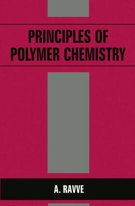 Ravve |  Principles of Polymer Chemistry | Buch |  Sack Fachmedien