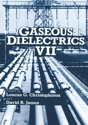 James / Christophorou |  Gaseous Dielectrics VII | Buch |  Sack Fachmedien