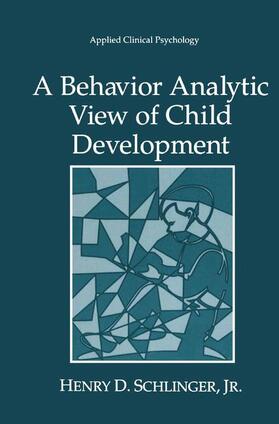 Schlinger Jr |  A Behavior Analytic View of Child Development | Buch |  Sack Fachmedien