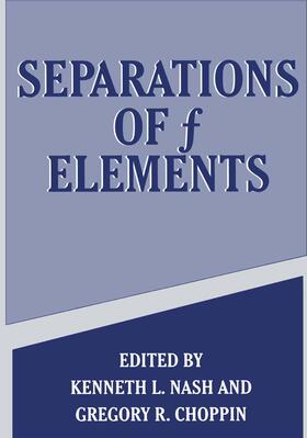 Nash / Choppin |  Separations of f Elements | Buch |  Sack Fachmedien