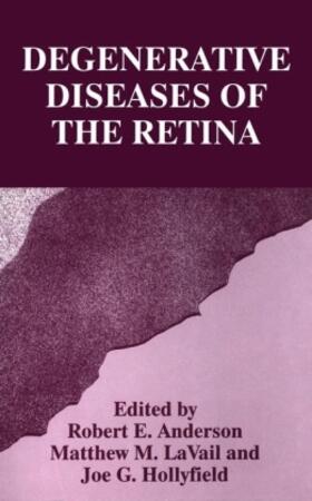 Anderson / Hollyfield / Lavail |  Degenerative Diseases of the Retina | Buch |  Sack Fachmedien