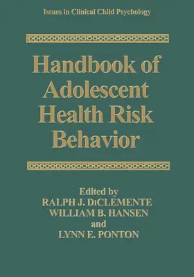 DiClemente / Ponton / Hansen | Handbook of Adolescent Health Risk Behavior | Buch | 978-0-306-45147-8 | sack.de