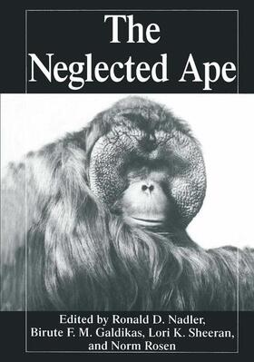 Galdikas / Sheeran / Nadler |  The Neglected Ape | Buch |  Sack Fachmedien