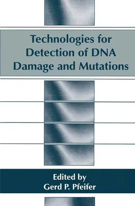 Pfeifer |  Technologies for Detection of DNA Damage and Mutations | Buch |  Sack Fachmedien