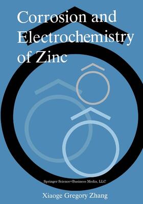 Gregory Zhang |  Corrosion and Electrochemistry of Zinc | Buch |  Sack Fachmedien
