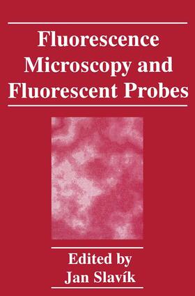 Slavík |  Fluorescence Microscopy and Fluorescent Probes | Buch |  Sack Fachmedien