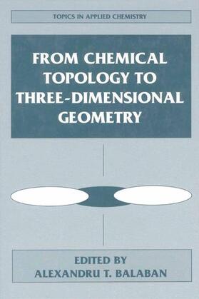 Balaban |  From Chemical Topology to Three-Dimensional Geometry | Buch |  Sack Fachmedien