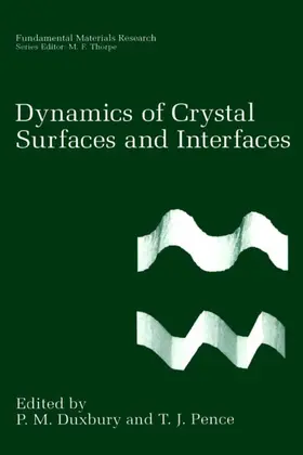 Duxbury / Pence |  Dynamics of Crystal Surfaces and Interfaces | Buch |  Sack Fachmedien